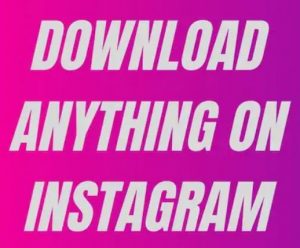 Download Instagram Videos Stories Photos