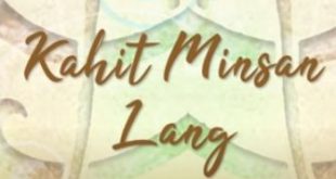 Kahit Minsan Lang full episode