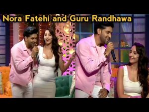 Nora Fatehi and Guru Randhawa The Kapil Sharma Show